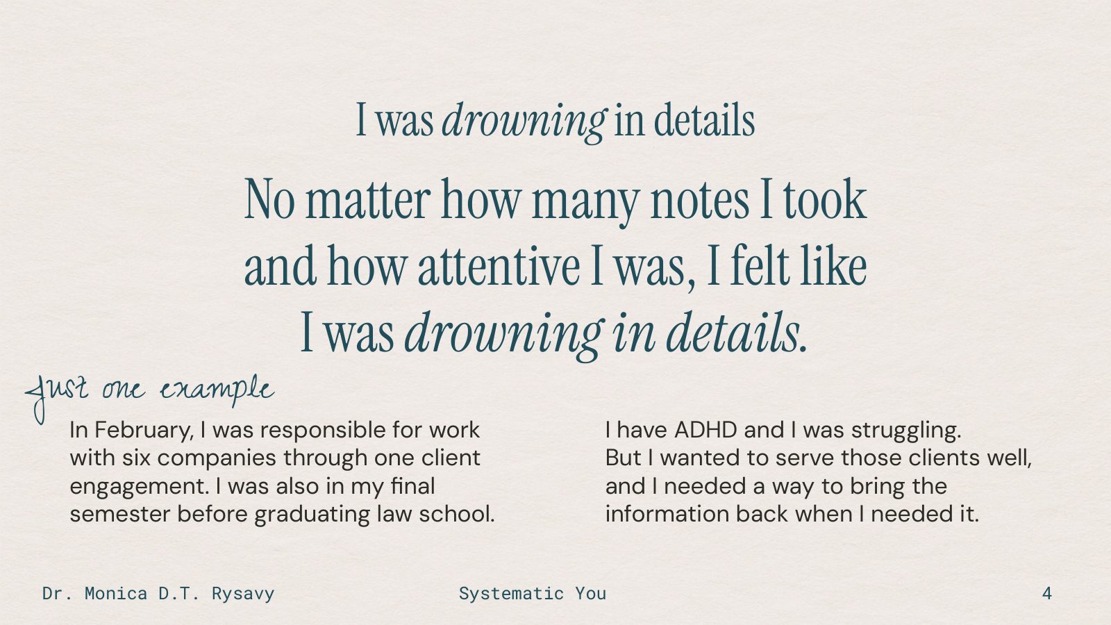 Slide 4: I was drowning in details