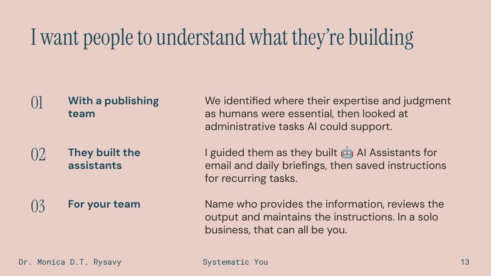 Slide 13: I want people to understand what they're building